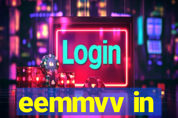 eemmvv in